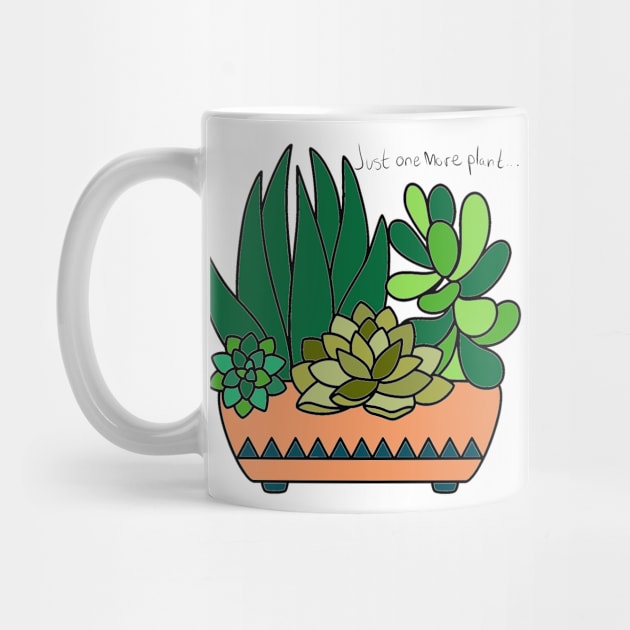 Just One More Plant by Designs by Katie Leigh